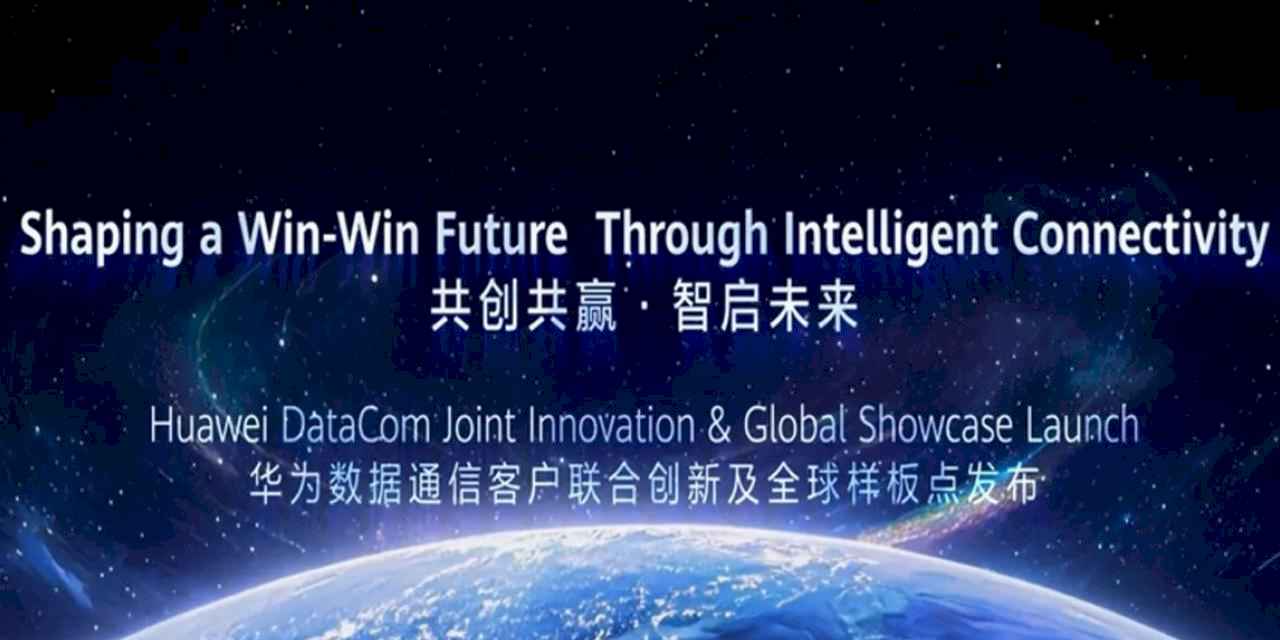 Huawei ve sektörün öncülerinden, veri iletişiminde dijital ve akıllı dönüşüme 30'dan fazla küresel karşılaştırma örneği
