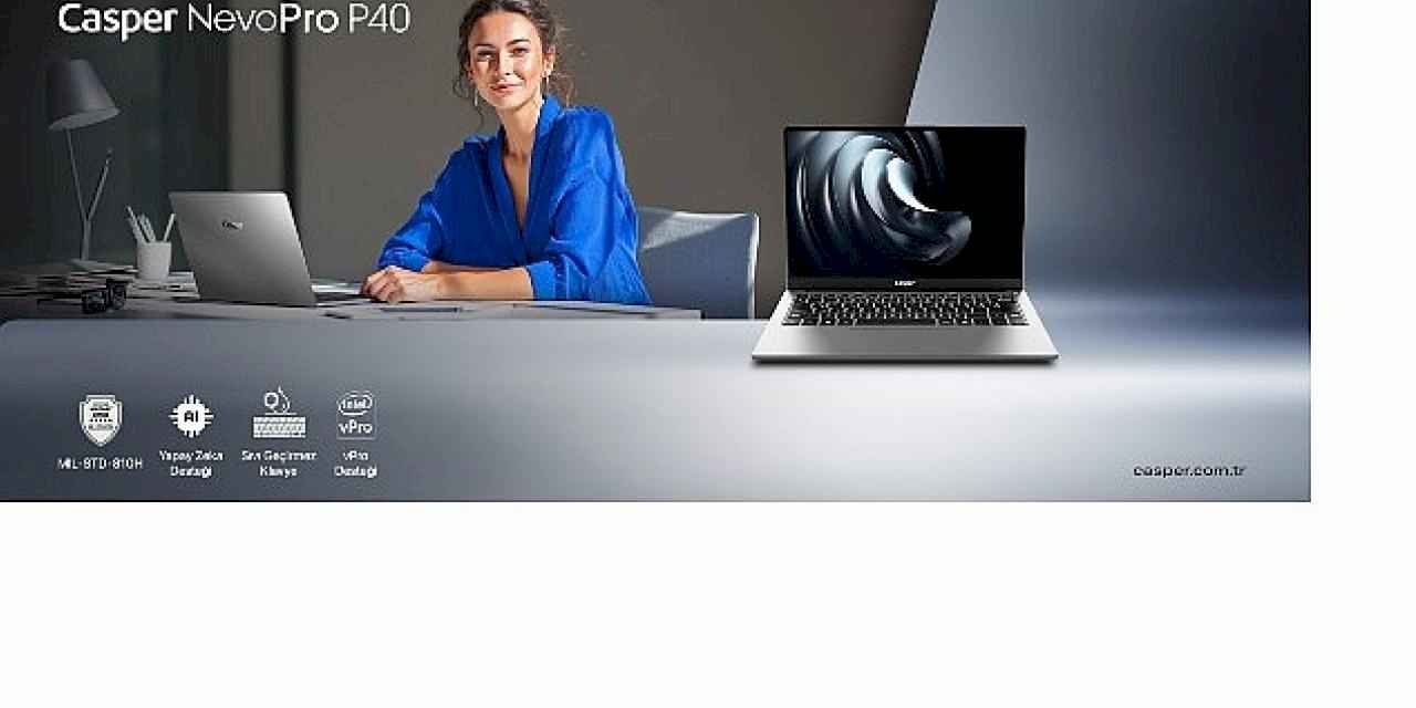Casper'dan kurumsal dünyaya yeni bir soluk: NevoPro P40 sahneye çıkıyor