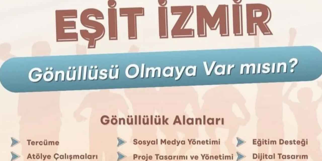 'Eşit İzmir' gönüllülerini arıyor