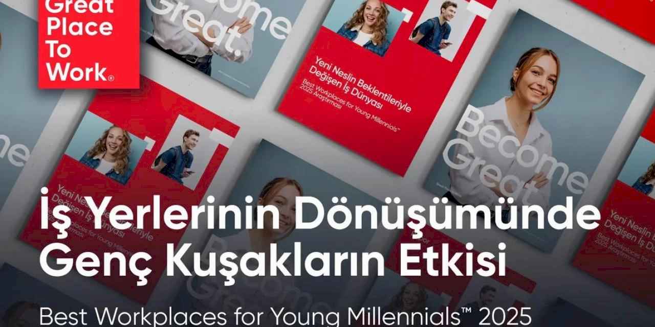 Best Workplaces for Young Millennials™ 2025 Raporu Açıklandı