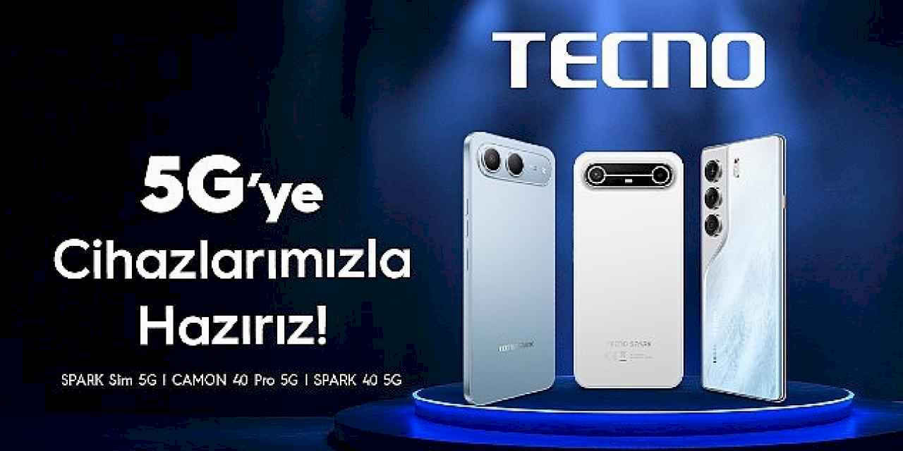 TECNO ile 5G Çağına Hazır Olun
