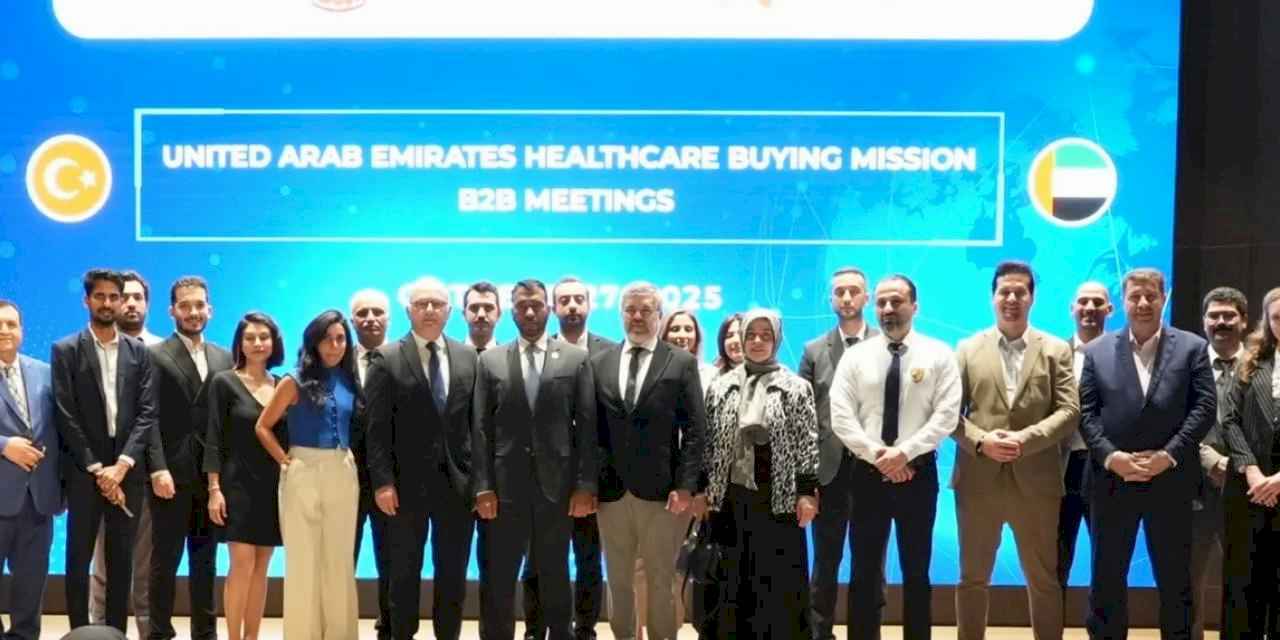 Türk ve BAE Sağlık Sektörü Temsilcileri İstanbul’da Bir Araya Geldi   
