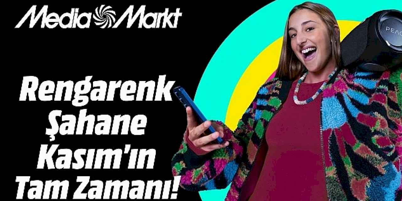 MediaMarkt'ta Rengarenk Şahane Kasım heyecanı başlıyor!