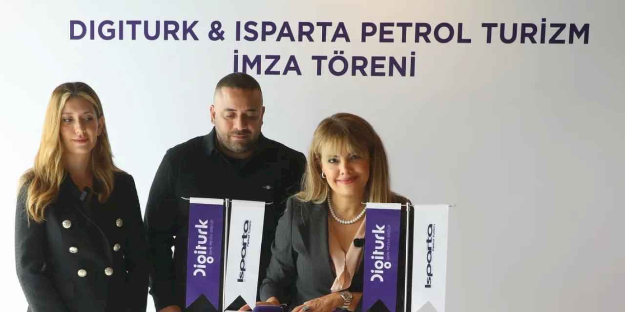 Digiturk ve Isparta Petrol Turizm’den Stratejik İş Birliği