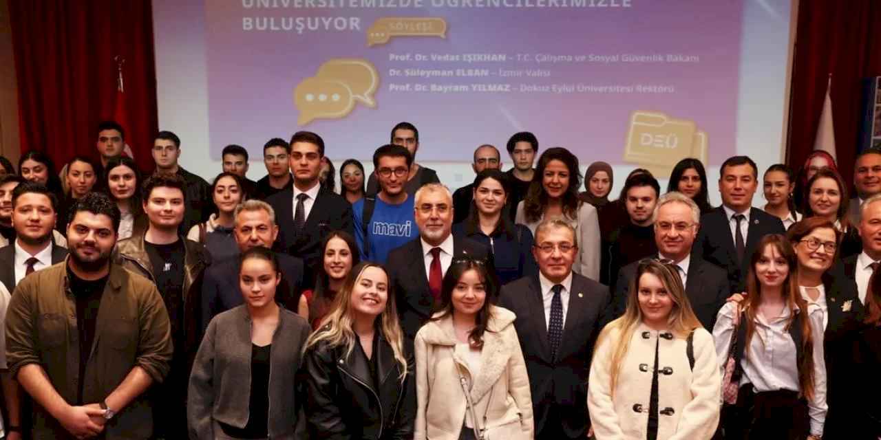 Bakan Işıkhan Dokuz Eylül Üniversitesi’nde öğrencilerle buluştu