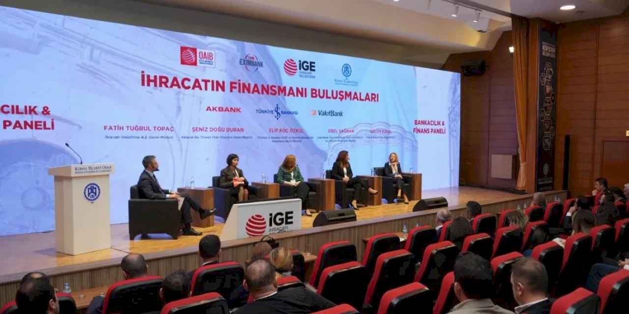 Konya'da “İhracatın Finansmanı Buluşmaları” gerçekleştirildi