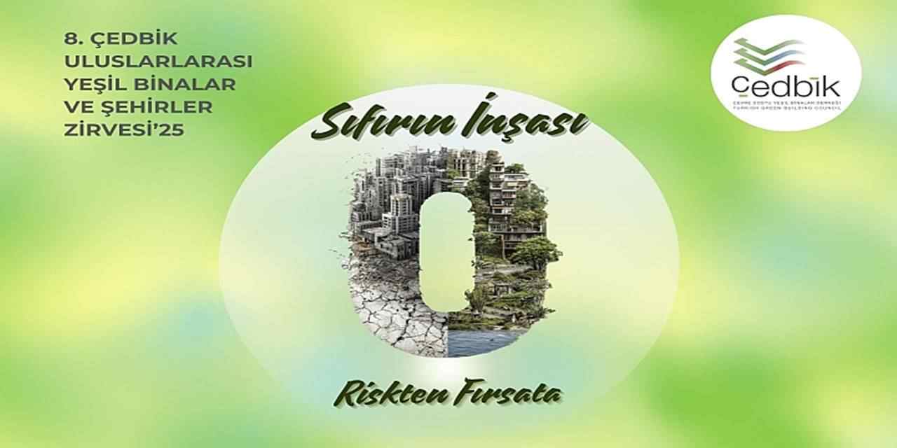 8. Uluslararası Yeşil Binalar ve Şehirler Zirvesi 9 Aralık’ta Düzenlenecek