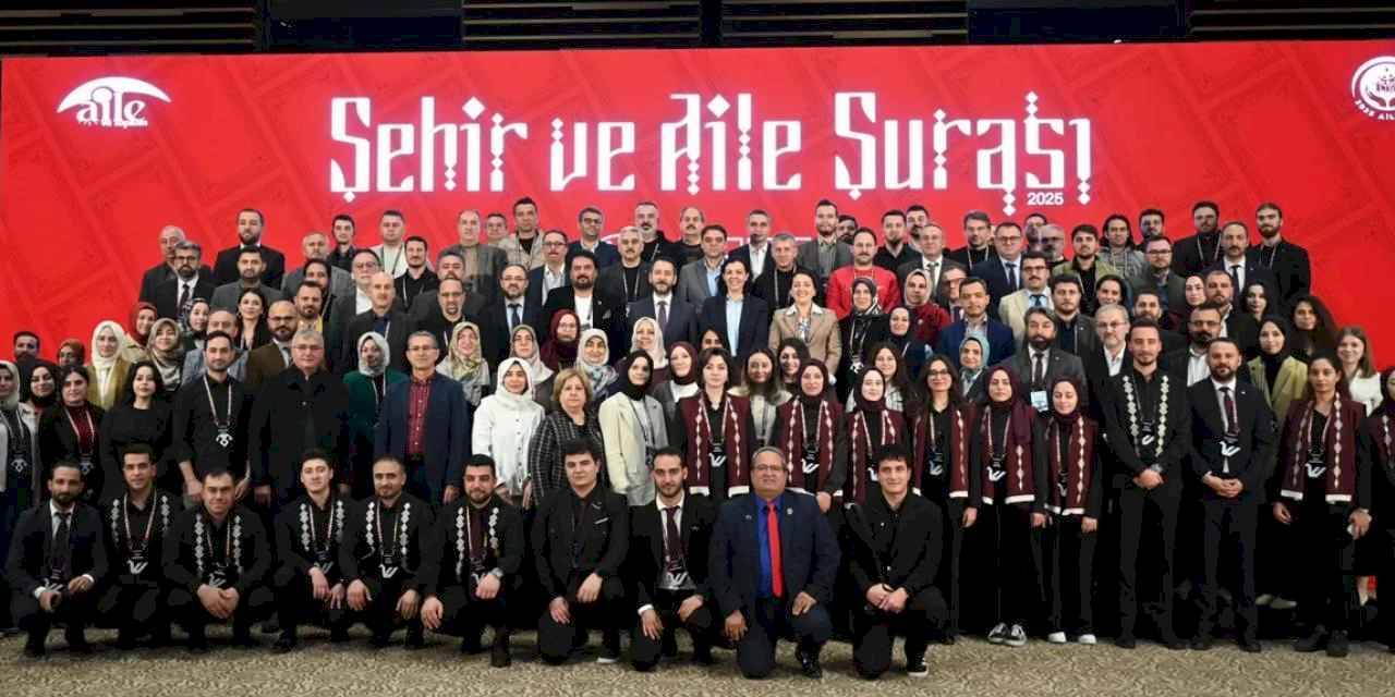 Konya'da 'Şehir ve Aile Şûrası' tamamlandı