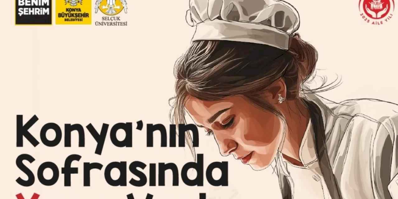 Konya'nın sofrasında 'yöresel' yarış var!