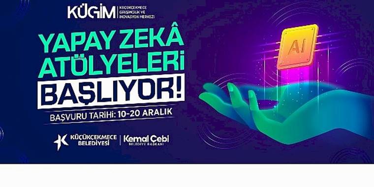 Küçükçekmece'de Yapay Zekâ Atölyeleri Başlıyor