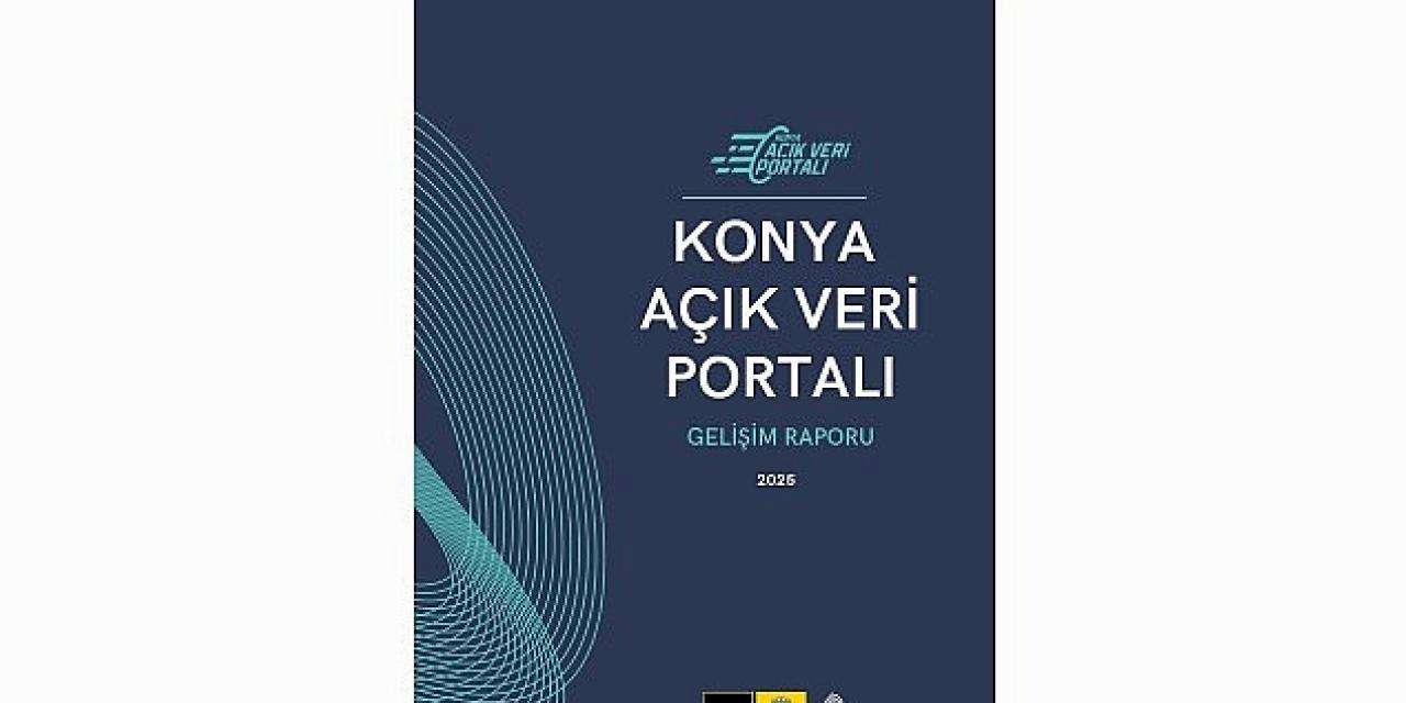 Konya Açık Veri Portalı, Büyüyen Ekosistemiyle Veri Odaklı Yönetime Katkı Sağlıyor
