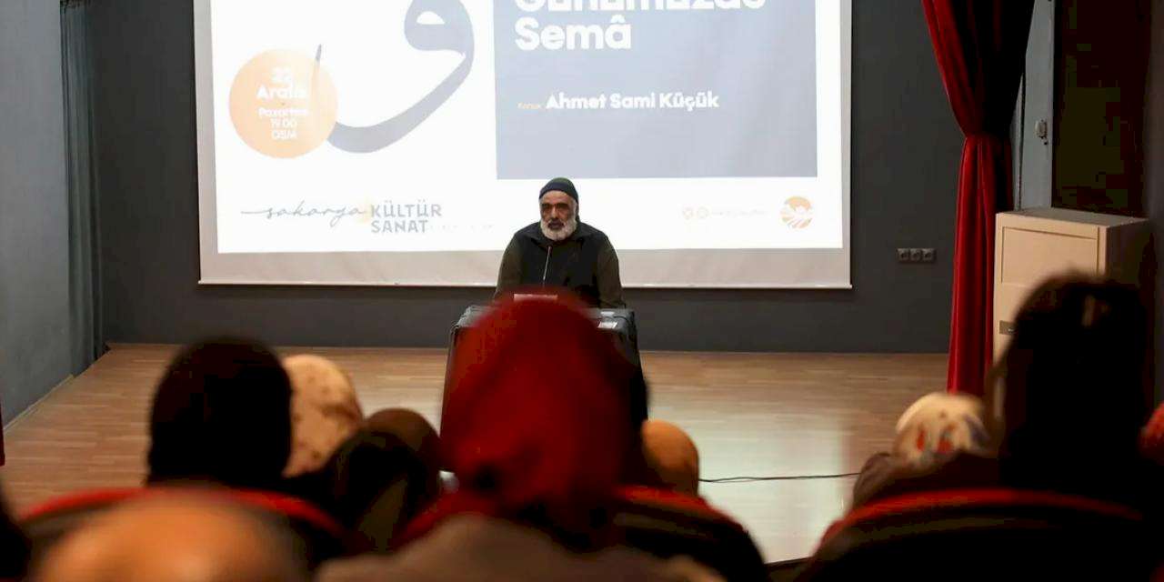 Sakarya'da 'Sema' söyleşisi... Sema bir gösteri değil, Mevlevilerin zikridir