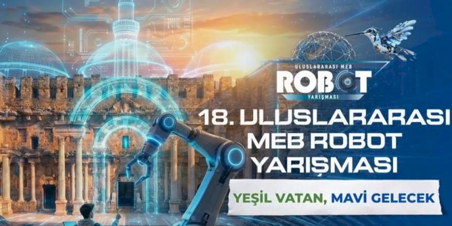 MEB'den 18'inci Uluslararası Robot Yarışması hazırlığı