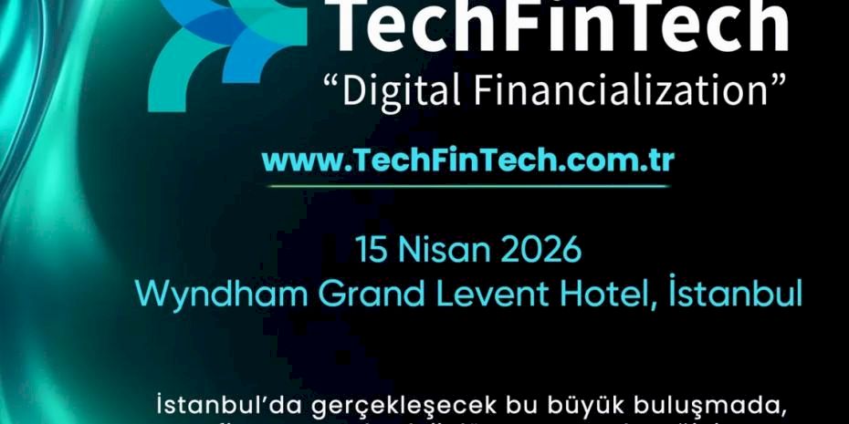 Finansal İnovasyonun Nabzı TechFinTech 2026’da Atacak