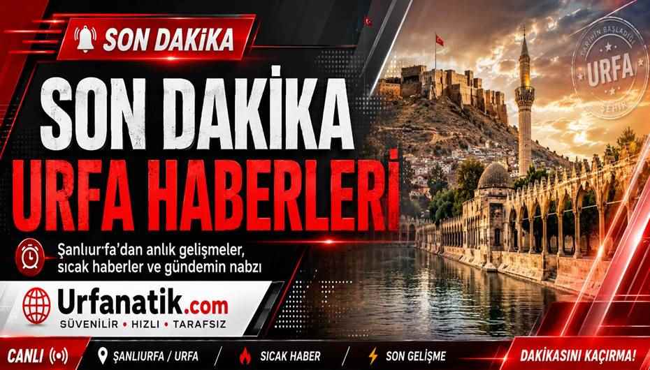 Urfa Haberleri ve Şehir Gündemi
