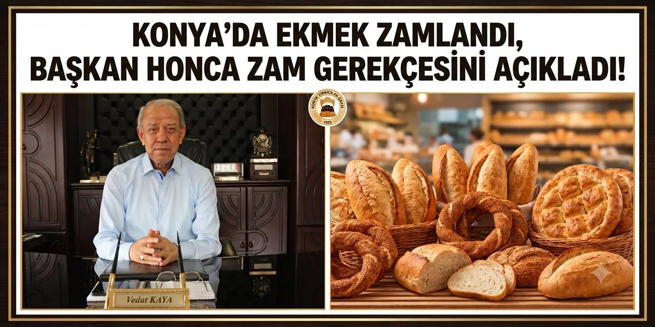 Konya'da ekmeğe büyük zam! 1 Temmuz itibarıyla yeni fiyat tarifesi yürürlüğe giriyor