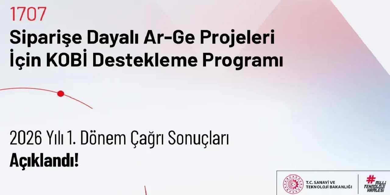 TÜBİTAK 1707 programında 2026 yılı ilk dönem sonuçları açıklandı