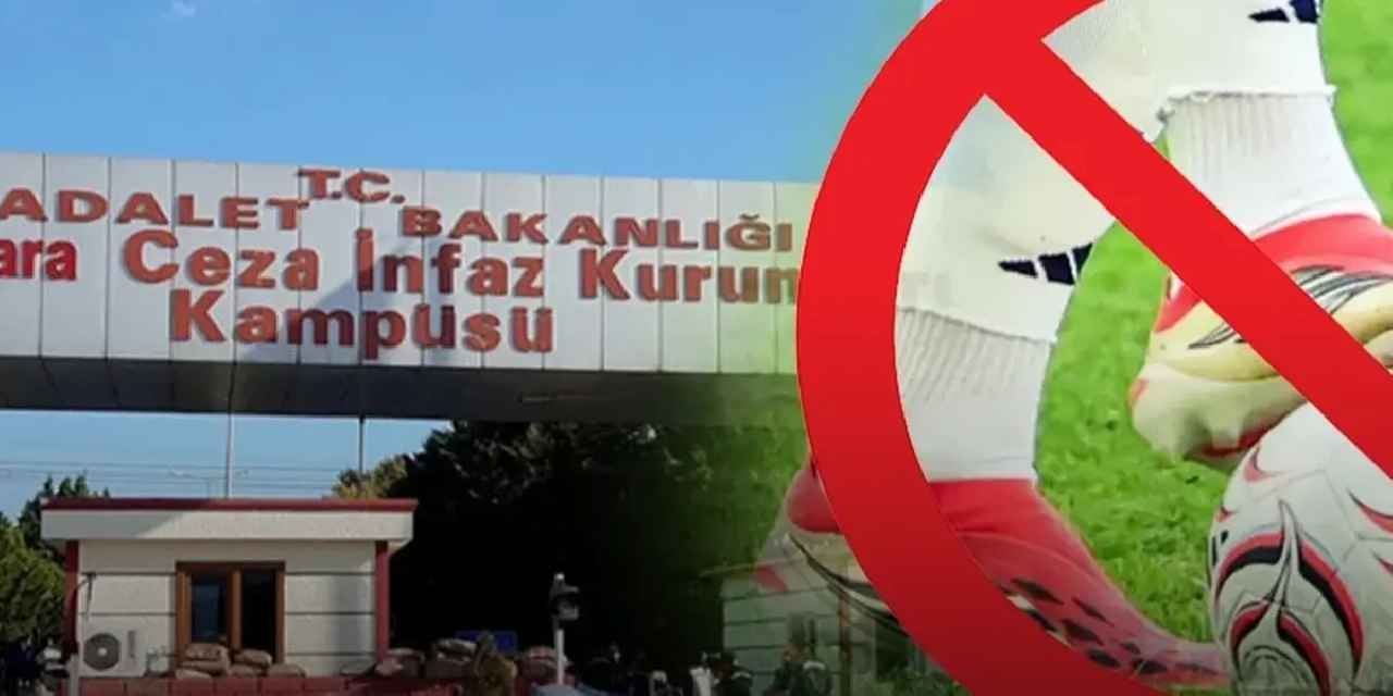 Başsavcılıktan “cezaevinde maç yasağı” iddiasına yanıt: Özel uygulama yok
